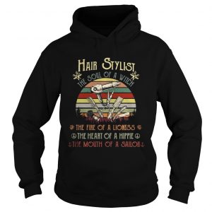 Hoodie Hair stylist the soul of a witch the fire of a lioness vintage shirt