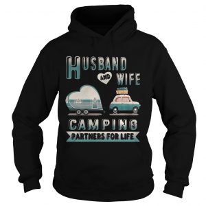 Hoodie Husband and wife camping partners for life shirt