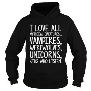 Hoodie I love all mythical creatures vampires werewolves unicorns kid shirt