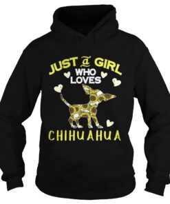 Hoodie Just a girl who loves chihuahua shirt