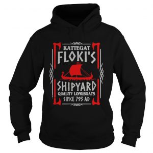 Hoodie Kattegat flokis shipyard quality longboats since 793 ad shirt