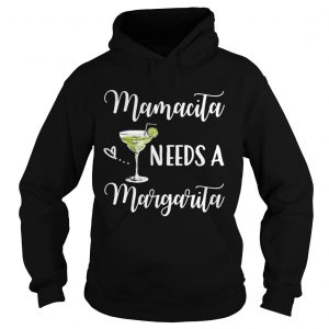 Hoodie Mamacita needs a Margarita shirt