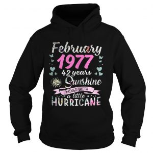 Hoodie March 1977 42 years sunshine mixed with a little hurricane shirt