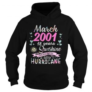 Hoodie March 2001 18 years sunshine mixed with a little hurricane shirt