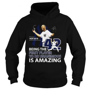 Hoodie Mariano Rivera Hof 2019 Being the first player to be unanimous shirt