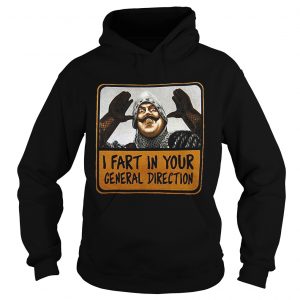 Hoodie Monty Python I fart in your general direction shirt