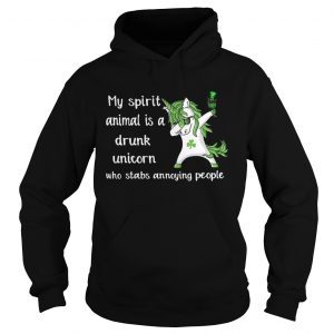 Hoodie My spirit animal is a drunk unicorn who stabs annoying people shirt