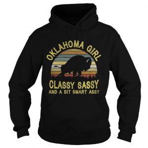 Hoodie Oklahoma Girl Classy Sassy And A Bit Smart Assy Shirt