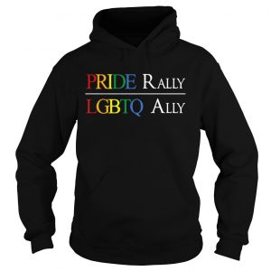 Hoodie PRIDE rally LGBTQ ally shirt
