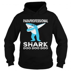 Hoodie Paraprofessional Shark Doo Doo Doo Shirt
