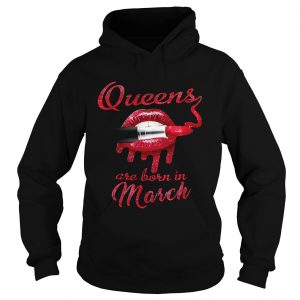 Hoodie Queens are born in March shirt