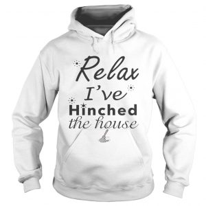Hoodie Relax ive hinched the house shirt