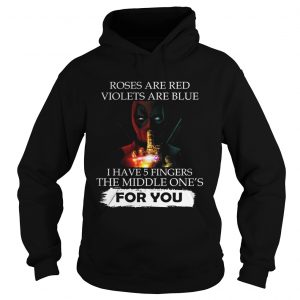 Hoodie Roses are violets are blue i have 5 fingers shirt