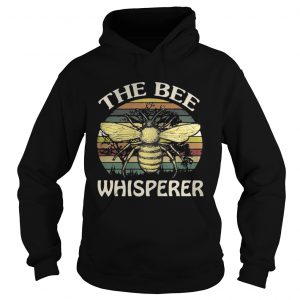Hoodie The bee whisperer vintage shirt