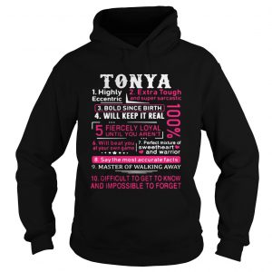 Hoodie Tonya highly eccentric extra tough and super sarcastic bold since birth shirt