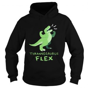 Hoodie Tyrannosaurus flex shirt