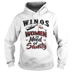 Hoodie Winos women in need of Sanity shirt