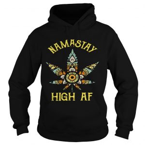 Hoodie Yoga weed Namastay High AF shirt