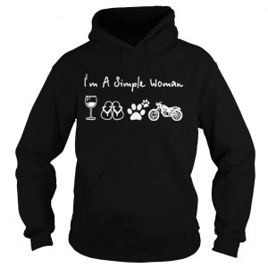 Hoodie im a simple woman I love wine flip flop dog paw and motorcycle shirt