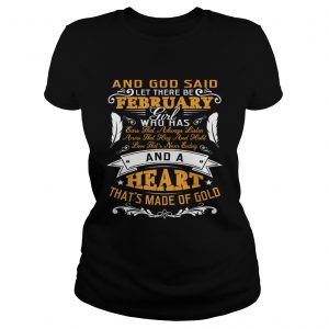 Ladies Tee And God Said Let There Be February Girl Who Has Shirt
