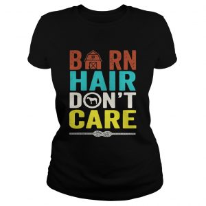 Ladies Tee Barn hair dont care shirt