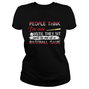 Ladies Tee Best People think Im nice until they sit next to me at a basketball game shirt