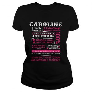 Ladies Tee Caroline highly eccentric extra tough and super sarcastic bold since birth shirt