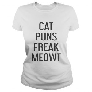 Ladies Tee Cat puns freak meowt shirt