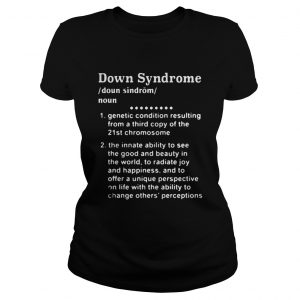 Ladies Tee Down syndrome down syndrome noun shirt