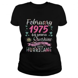 Ladies Tee February 1975 44 years sunshine mixed with a little hurricane shirt