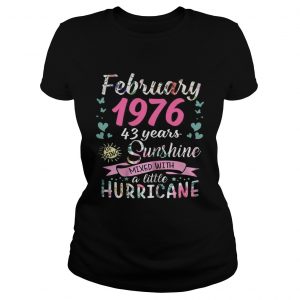 Ladies Tee February 1976 43 years sunshine mixed with a little hurricane shirt