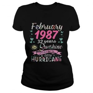 Ladies Tee February 1987 32 years sunshine mixed with a little hurricane shirt