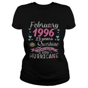 Ladies Tee February 1996 23 years of being sunshine mixed with a little hurricane shirt