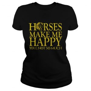 Ladies Tee Game of Thrones horse make me happy you not so much shirt
