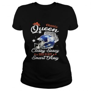 Ladies Tee Giants Queen Classy Sassy And A Bit Smart Assy Shirt