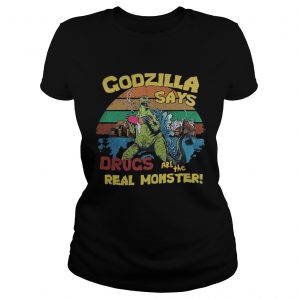 Ladies Tee Godzilla says drugs are the real monster vintage shirt