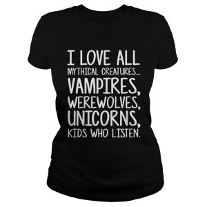 Ladies Tee I love all mythical creatures vampires werewolves unicorns kid shirt