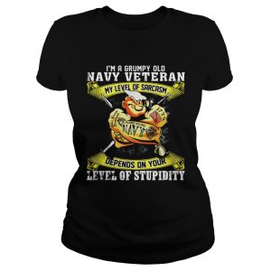 Ladies Tee Im a grumpy old Navy Veteran my level of sarcasm depends on your level of stupidity shirt