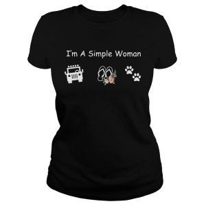 Ladies Tee Im a simple woman I like jeep flip flop and dog paws shirt