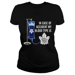 Ladies Tee In case of accident my blood type is Toronto Maple Leafs shirt
