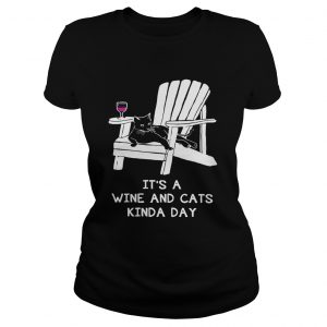 Ladies Tee Its a wine and cats kinda day shirt