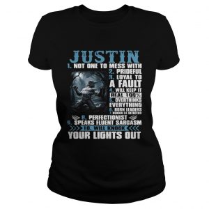 Ladies Tee Justin not one to mess with prideful loyal to a fault will keep it shirt