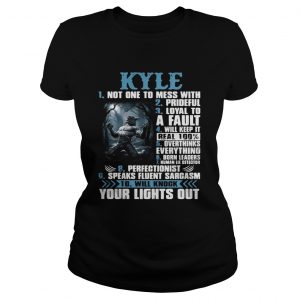 Ladies Tee Kyle not one to mess with prideful loyal to a fault will keep it shirt