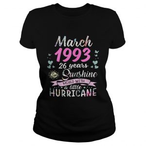 Ladies Tee March 1993 26 years sunshine mixed with a little hurricane shirt