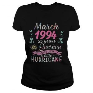 Ladies Tee March 1994 25 years of being sunshine mixed with a little hurricane shirt