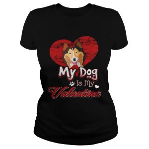 Ladies Tee My Dog Is My valentine Rough Collie Shirt