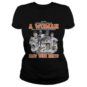 Ladies Tee Never underestimate a woman who understands baseball and loves New York Mets shirt