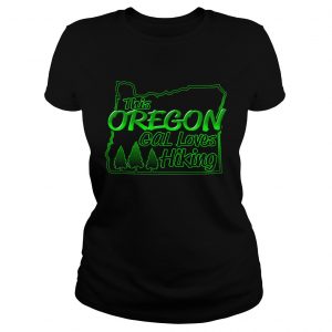 Ladies Tee Oregon Girl Loves Hiking Shirt