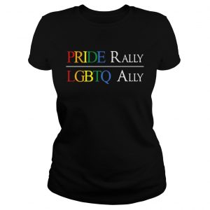 Ladies Tee PRIDE rally LGBTQ ally shirt