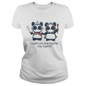 Ladies Tee Panda couples who play together stay together shirt